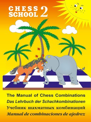 cover image of The Manual of Chess Combination / Das Lehrbuch der Schachkombinationen / Manual de combinaciones de ajedrez / Учебник шахматных комбинаций. Том 2